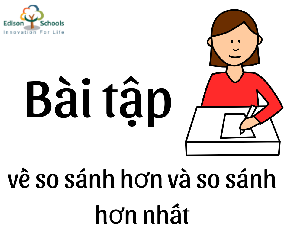 bài tập về so sánh hơn và so sánh hơn nhất