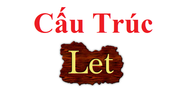 cấu trúc let