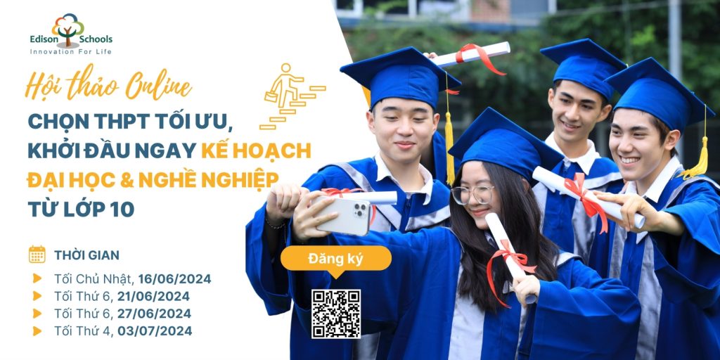 Hội thảo ️”CHỌN THPT TỐI ƯU ĐỂ KHỞI ĐẦU NGAY KẾ HOẠCH ĐẠI HỌC &amp; NGHỀ NGHIỆP TỪ LỚP 10″